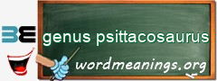 WordMeaning blackboard for genus psittacosaurus